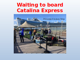 Waiting to board Catalina Express