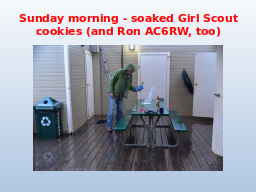 Sunday morning - soaked Girl Scout cookies (and Ron AC6RW, too)