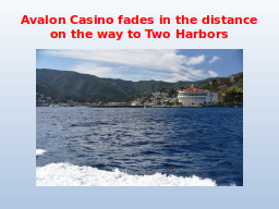 Avalon Casino fades in the distance on the way to Two Harbors