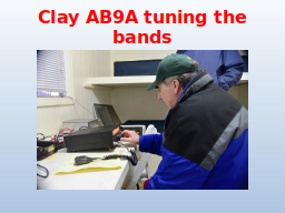 Clay AB9A tuning the bands