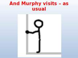 And Murphy visits – as usual